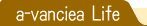 a-vanciea Life